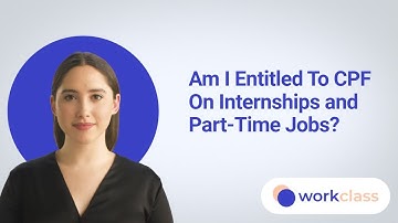 Am I Entitled To CPF Contributions on Internships and Part-time Jobs?