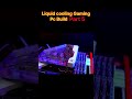 Watercooling gaming pc build #watercooledpc #liquidcoolingpc #cpucooling #rtx5080 #gamingcabinet
