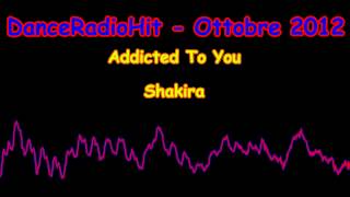 Addicted To You - Shakira [DanceRadioHit Ottobre 2012]