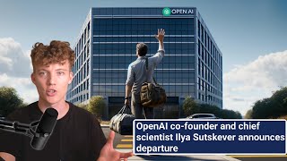 OpenAI CoFounder Ilya Sutskever Announces Departure