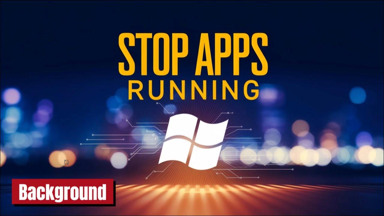 How to Turn off Background Running Apps in Windows - YouTube