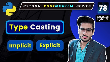 Type Casting in Python | Type Conversion | Python Full Course in Hindi #78