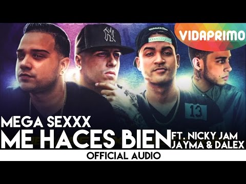Mega Sexxx Ft. Nicky Jam & Jayma & Dalex - Me Haces Bien (Remix)