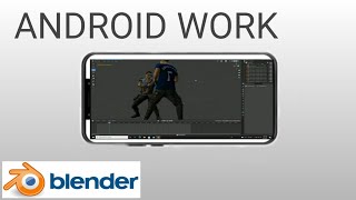 blender working on android ( android work ) animation videos file | blender app | android work |