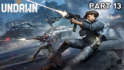 Undawn Gameplay Walkthrough Part 13