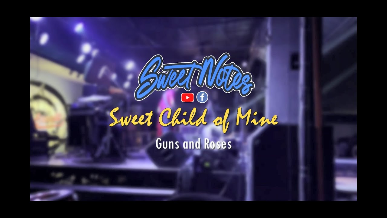 Sweet Child of Mine | Guns And Roses - Sweetnotes Cover - YouTube