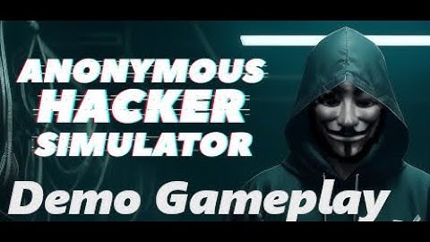 Anonymous Hacker Simulator - Full Demo gameplay
