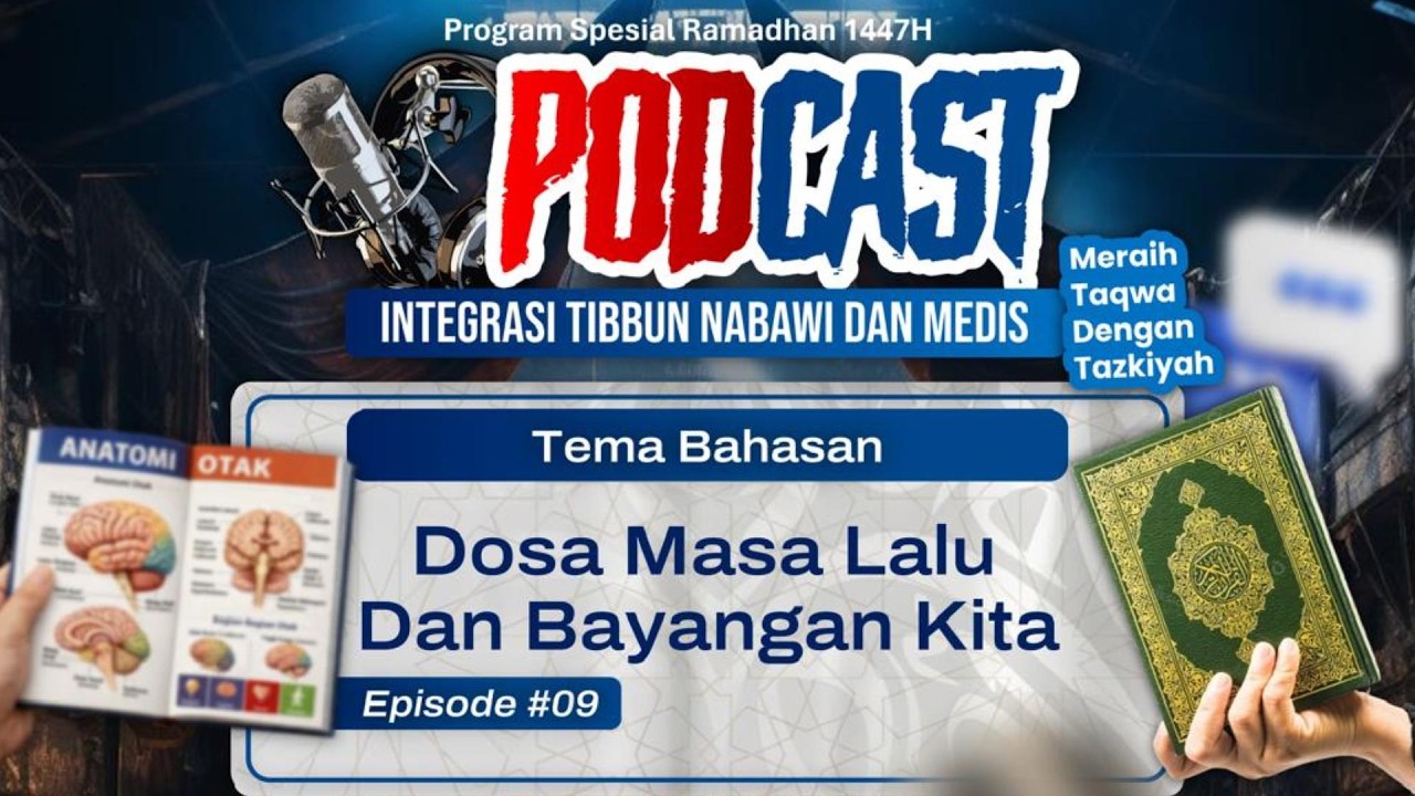 Ustadz DR. Arifuddin, M.Pd.I.-Podcst Intgrsi Tibbun Nabawi & Medis;Dosa Masa Lalu & Bayangan Kita #9