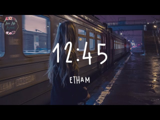Etham - 12:45 (Lyric Video) class=