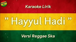 Karaoke Hayyul Hadi Versi Reggae Ska
