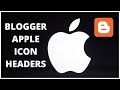 Tutorial - Como instalar Apple Touch Icon Headers en un blog de Blogger