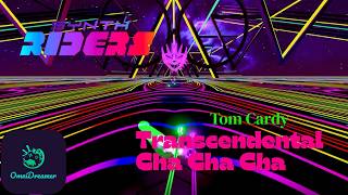 Synth Riders | Modded | Third Person | Transcendental Cha Cha Cha-Tom Cardy | Force | Master