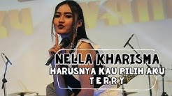 Harusnya Kau Pilih Aku - Terry Cover By Nella Kharisma ( Lirik Lagu 2018 )  - Durasi: 4:54. 