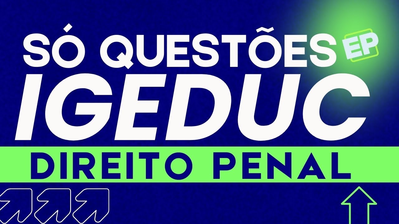 RESOLUÇÃO DE QUESTÕES IGEDUC: DIREITO PENAL com EMMANOEL THADEU