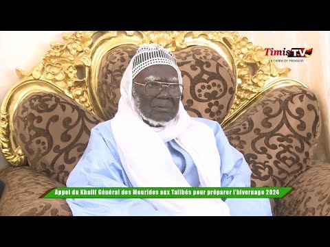 Ndigueul du Khalif Général des Mourides aux Talibés pour préparer l’hivernage 2024