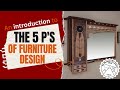 The 5 ps of furniture design series intro pt1