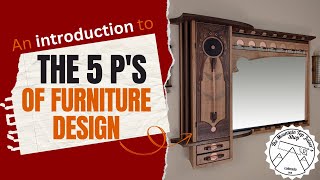 The 5 P's of Furniture Design Series Intro (Pt.1)