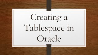 Creating a Tablespace in Oracle
