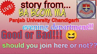 Story from Panjab University Chandigarh EVENING DEPARTMENT PU Good or Bad!! Complete review is here