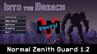 Into The Breach - Normal Zenith Guard 1.2 - HMV Plays Guide