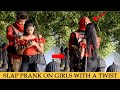 Slap Prank on Girls With a Twist II Pranks in India II JSM Brothers