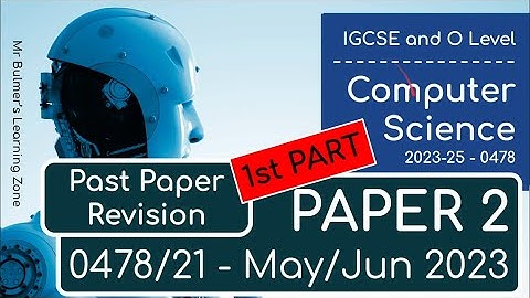 IGCSE Computer Science 2023-25 - Paper 2 REVISION - MAY/JUNE 2023 - Part 1 - Questions 1 to 10