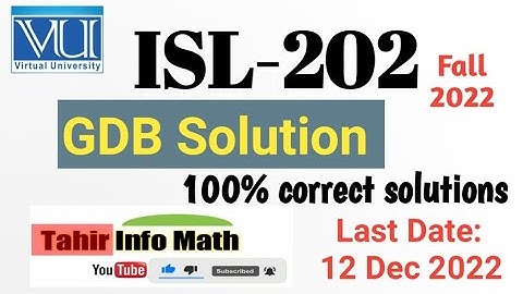 ISL202 GDB Solution 2022 || ISL202 GDB 2022 solutions