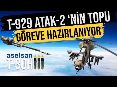T-929 ATAK 2 HELİKOPTERİ 'NİN TOPU GÖREVE HAZIRLANIYOR !!