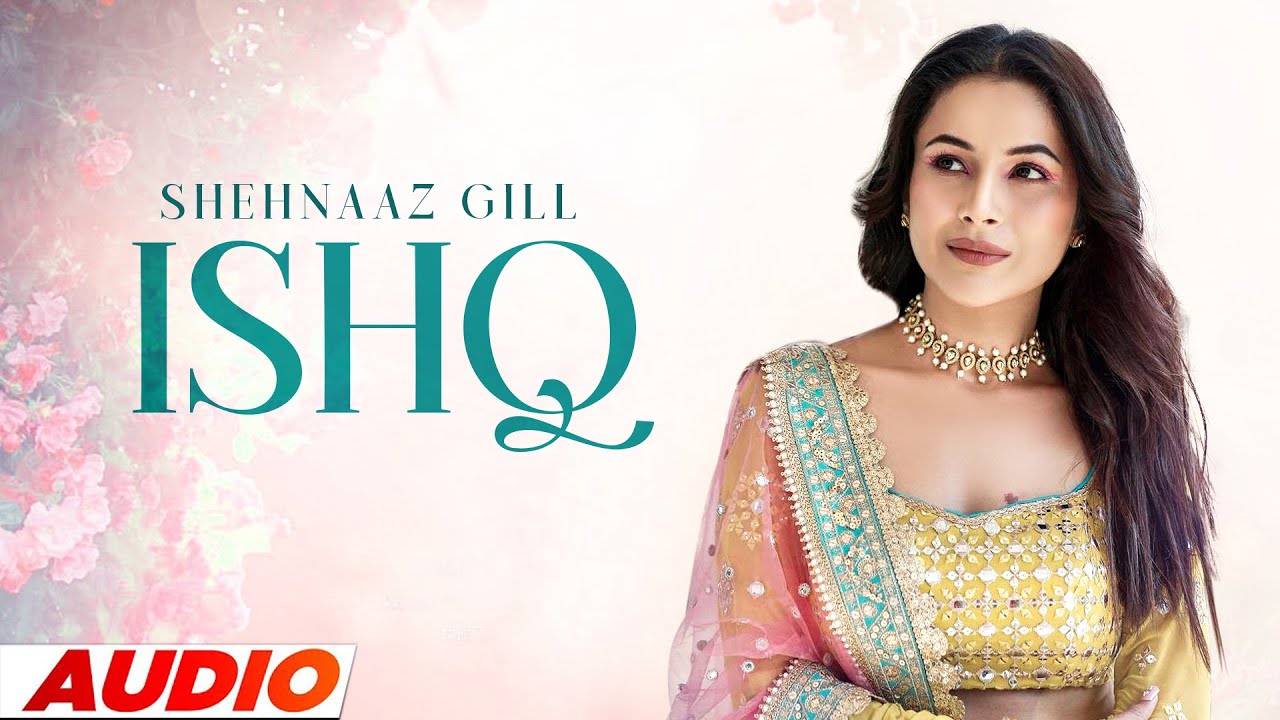 Ishq (Full Audio) | Kanwar Chahal | Shehnaz Gill | Latest Punjabi Songs 2022 | Speed Records
