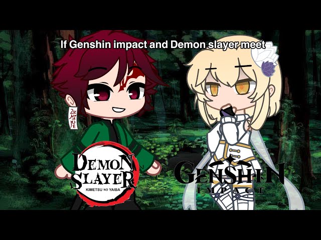 If Genshin Impact and Demon Slayer| Lazy class=