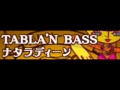TABLA'N BASS 「ナタラディーン ＬＯＮＧ」