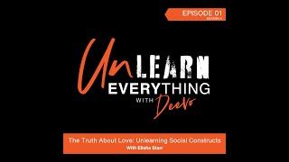 The Truth About Love: Unlearning Social Constructs with Elisha Starr