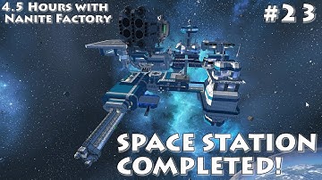 [#23] SPACE ENGINEERS Ep.23: Space Station Completed - 4.5 hrs with Nanite Factory