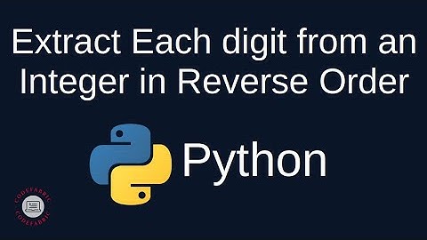 Python Problem Solving - Numerical: 9. Extract Digits in Reverse Order - Simply Explained