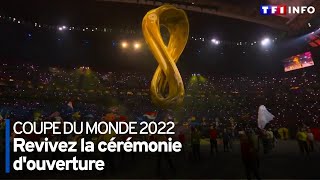 Revivez la cérémonie d'ouverture de la Coupe du monde 2022 au Qatar