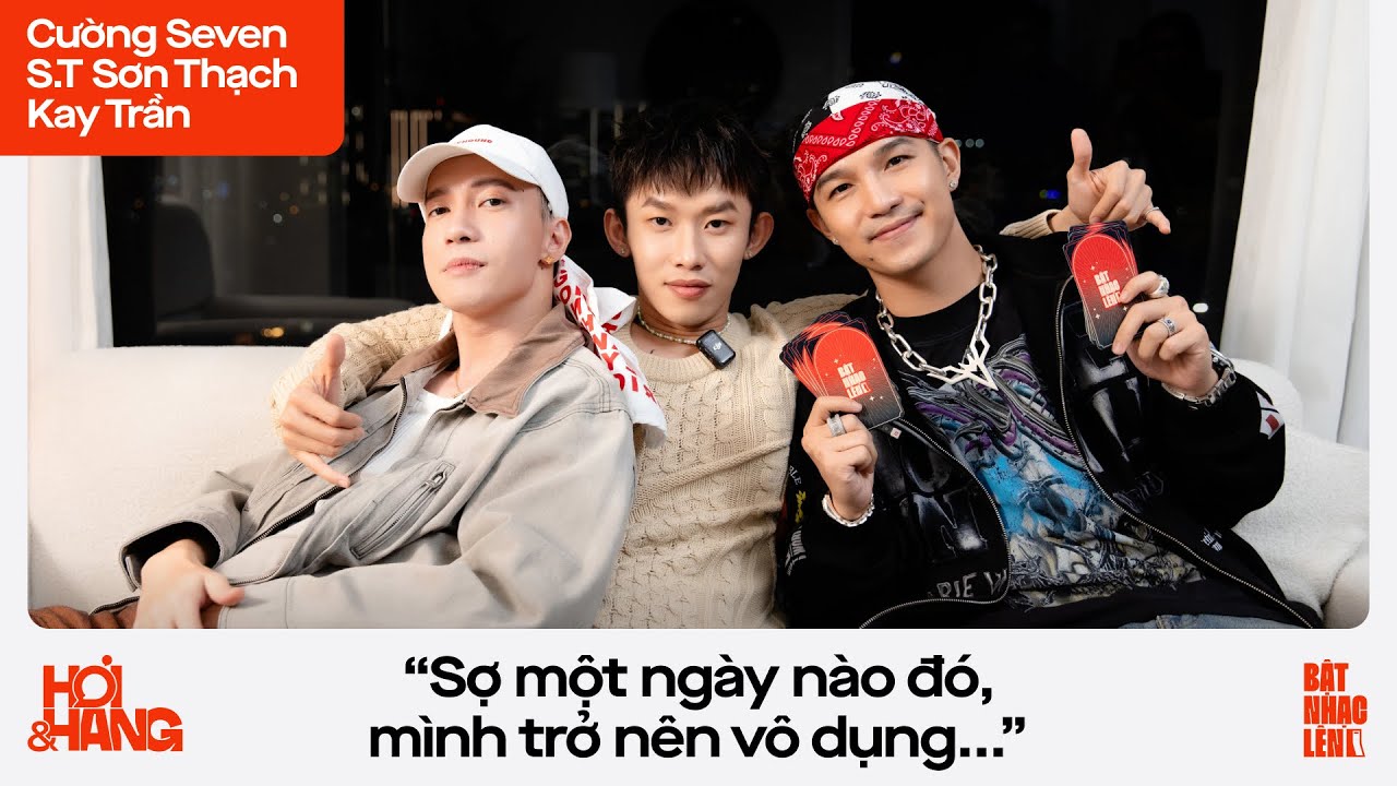 Kay Trần ủng hộ Cường Seven cưới BB Trần, S.T Sơn Thạch chọn tái hợp với Jun Phạm | HỎI & HANG 07