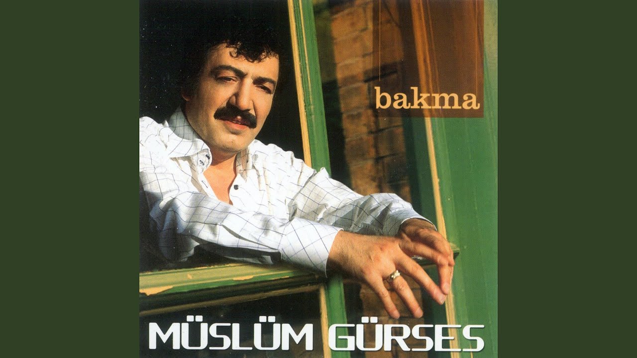 Müslüm Gürses - Bakma