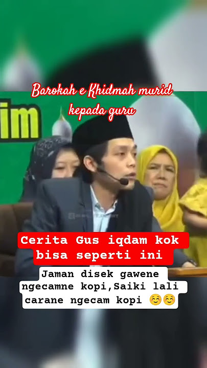 Gus iqdam ditendang Bu nyai buat bikinin kopi Gus e!!!