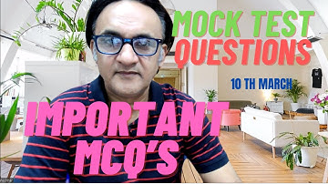 MOCK TEST SOLUTIONS | IMPORTANT MCQS | SAMPLE QUESTION | 10TH MARCH 2024