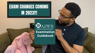 ASWB EXAM GUIDE BREAKDOWN AND CHANGES COMING IN 2023!!!