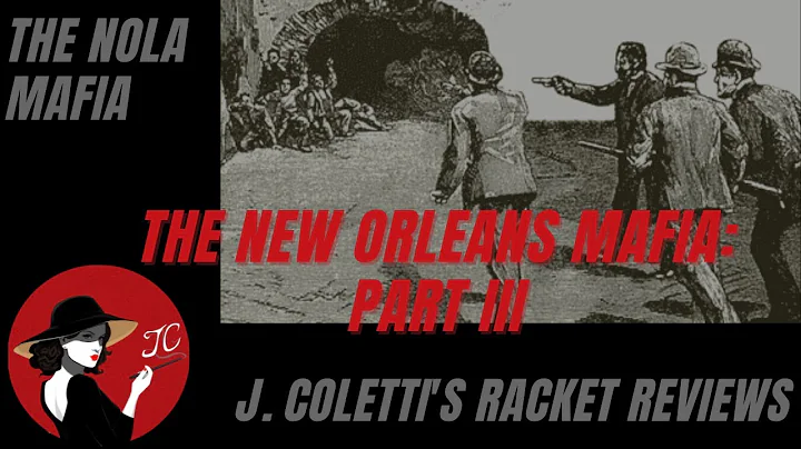 Episode 53: The New Orleans Mafia (Part III)