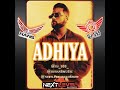 Adhiya - Karan Aujla - DJ SSS x DJ HANS