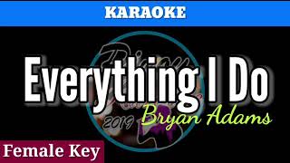 Everything I Do by Bryan Adams ( Karaoke : Female Key)