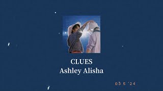 Clues — Ashley Alisha \ lyrics 繁中歌詞                  【 願使歲月靜好，現世安穩。】