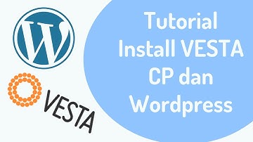 Tutorial Install Vesta CP dan Wordpress
