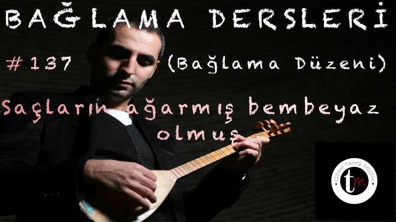 Bağlama Dersleri 137 - Saçların Ağarmış Bembeyaz Olmuş