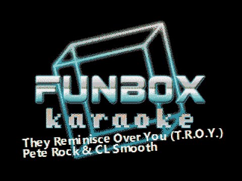Pete Rock & C.L. Smooth - They Reminisce Over You [T.R.O.Y.] (Funbox Karaoke, 1992)
