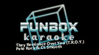 Pete Rock & C.L. Smooth - They Reminisce Over You [T.R.O.Y.] (Funbox Karaoke, 1992)