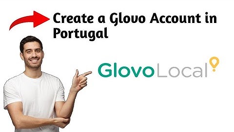 How to Create a Glovo Account in Portugal