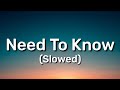 Doja Cat - Need To Know (Slowed) (Lyrics) | Baby I Need To Know [Tiktok Song]